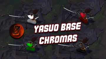 Yasuo Base Chromas — Yasuo custom skin