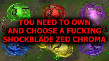 Shockblade Zed Chroma VFX (NOT A SKINHACK YOU NEED TO OWN AND CHOOSE A CHROMA FOR THIS MOD TO WORK) — Zed custom skin