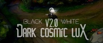 Black and White - Dark Cosmic Lux — Lux custom skin