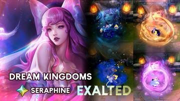 Exalted Dream Kingdoms Seraphine — Seraphine custom skin