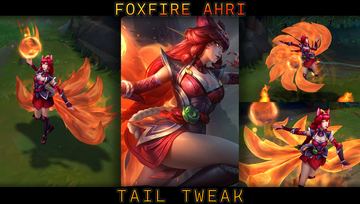 Better Foxfire Ahri (no cheetos tails) — Ahri custom skin