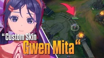 Gwen Mita — Gwen custom skin