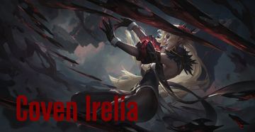 Coven Irelia — Irelia custom skin