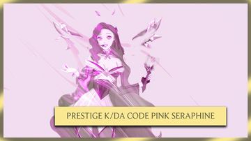 Prestige KDA Code Pink Seraphine — Seraphine custom skin